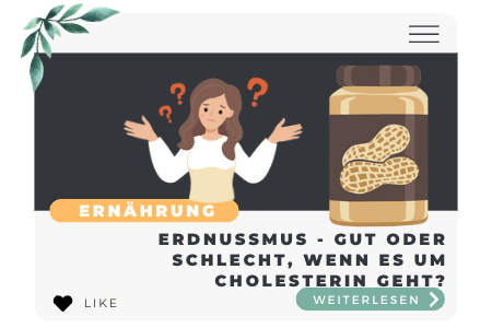 Erdnussmuss: Gut oder Schlecht, wenn es um Cholesterin geht?