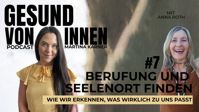 Berufung und Seelenort finden – Wie wir erkennen, was wirklich zu uns passt – Interview mit Anna Roth